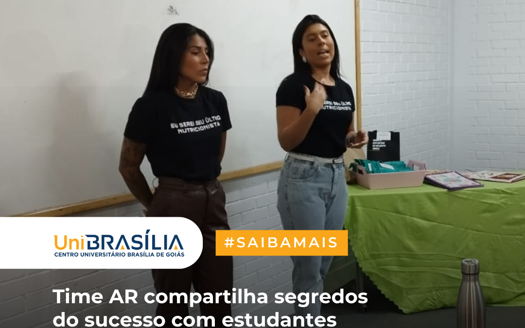 Time AR compartilha segredos do sucesso com estudantes de Nutrição do UniBRASÍLIA de Goiás