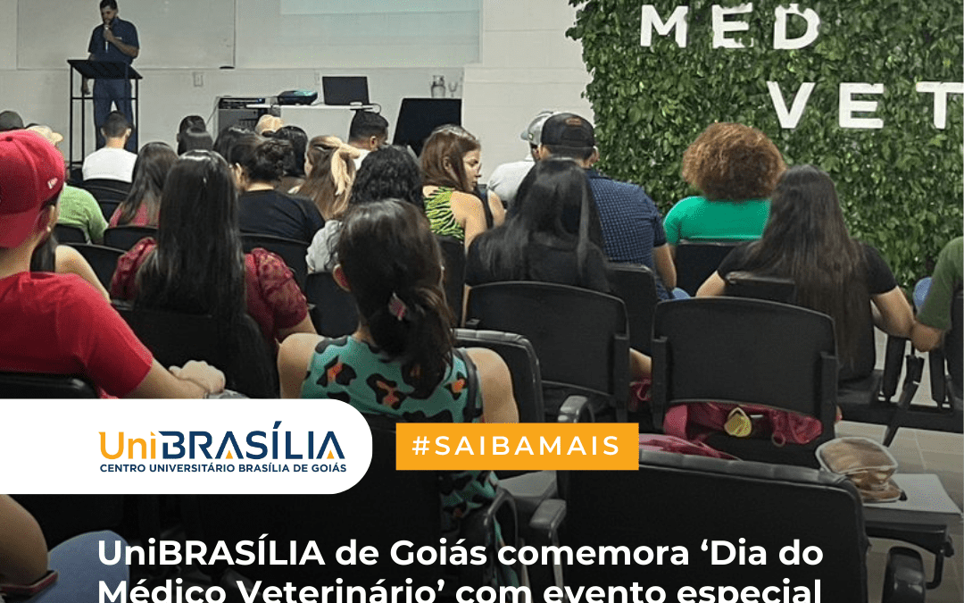UniBRASÍLIA de Goiás comemora ‘Dia do Médico Veterinário’ com evento especial para profissionais e acadêmicos da área