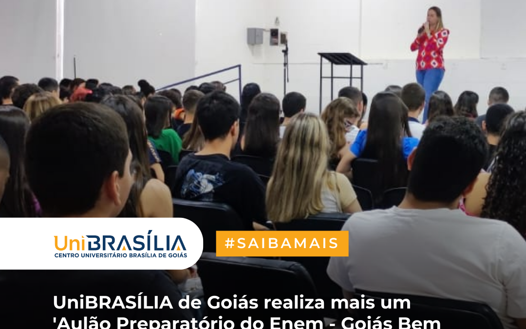 UniBRASÍLIA de Goiás realiza mais um ‘Aulão Preparatório do Enem – Goiás Bem no Enem’ para estudantes da região